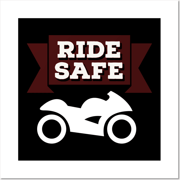 Ride safe simple typography design for all bikers by dmerchworld Wall Art by dmerchworld